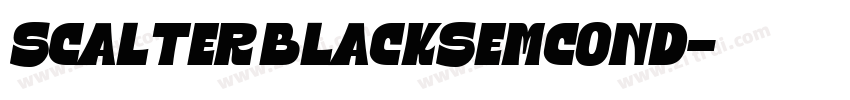 Scalter BlackSemCond字体转换 Scalter BlackSemCond字体转换